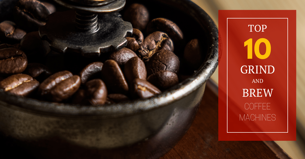 The 10 Best Grind and Brew Coffee Makers - Caffeinated Cup