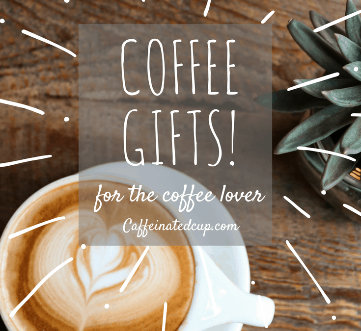 Coffee Gifts for the Coffee Lover